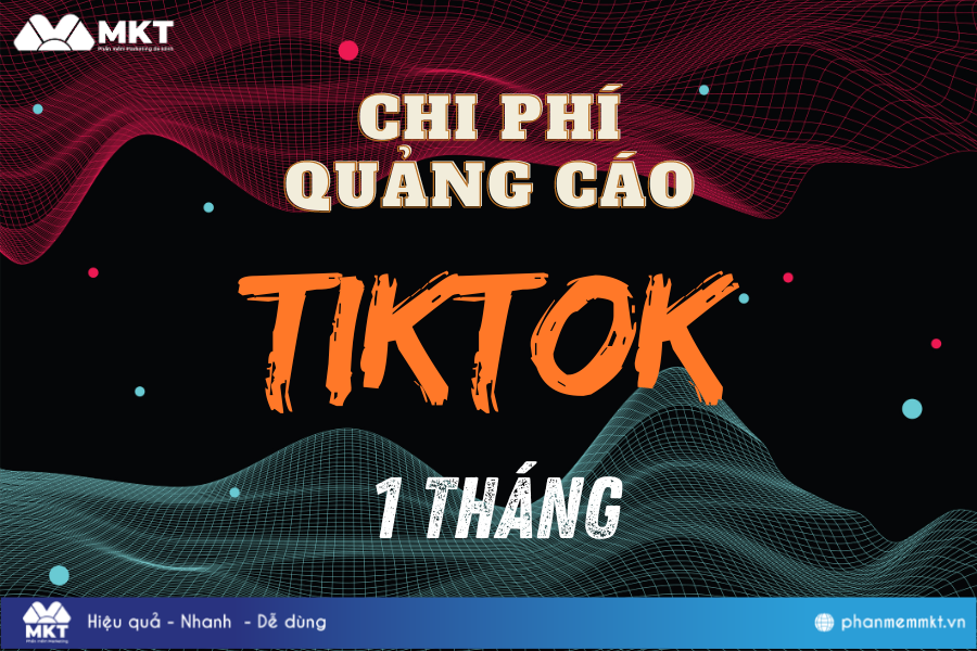 Chi phí chạy quảng cáo Tiktok 1 tháng