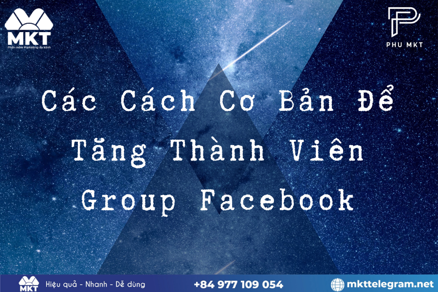Các Cách Cơ Bản Để Tăng Thành Viên Group Facebook