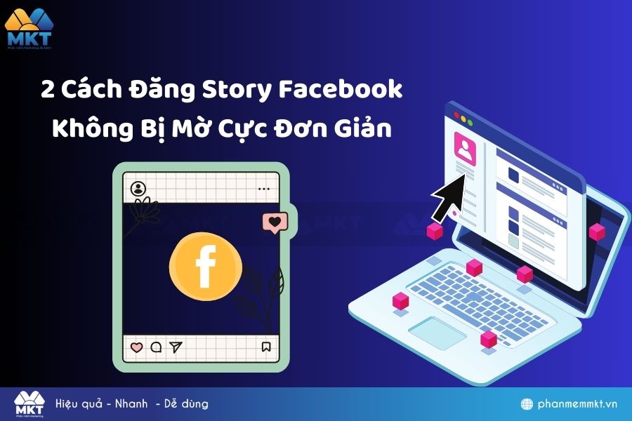 Cách đăng story Facebook không bị mờ siêu dễ