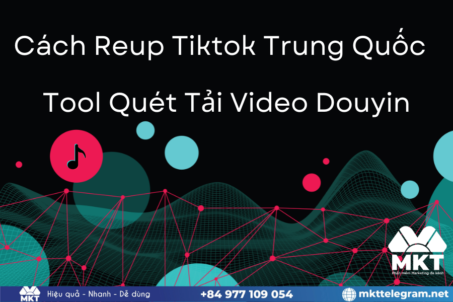 Cách Reup Tiktok Trung Quốc - Tool Quét Tải Video Douyin