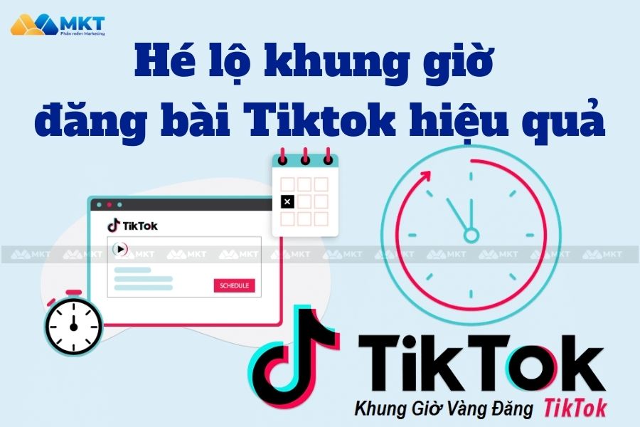 Gợi Ý Những Khung Giờ Đăng Bài Tiktok Hiệu Quả Nhất 2023
